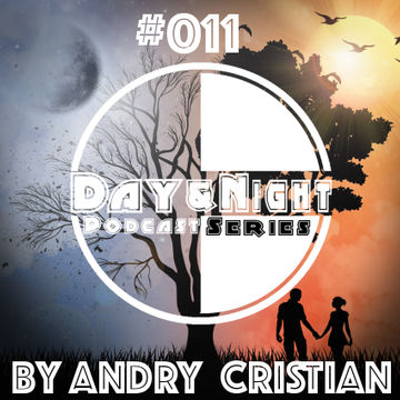 Day&Night Podcast Series presents Episode 011 with Andry Cristian