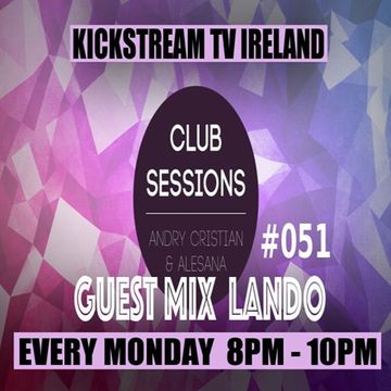 Andry Cristian & Alesana -Club Sessions 051 -Guest Mix LANDO  