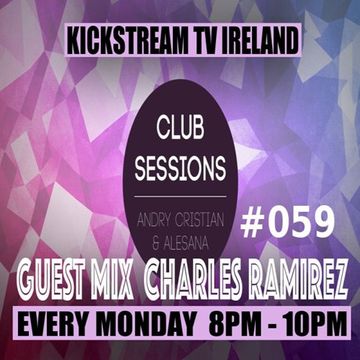 Andry Cristian & Alesana - Club Sessions 059 - Guest Mix Charlez Ramirez - Live @KickStream TV 