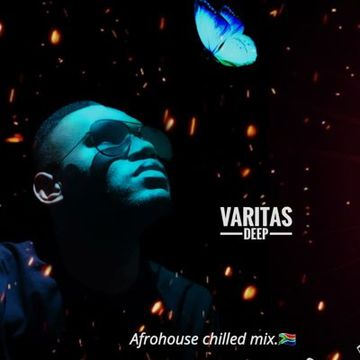 Varitas Deep   AfroHouse Chilled Mix. 🇿🇦🇿🇦