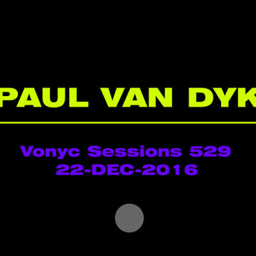 Paul Van Dyk   Vonyc Sessions 529   22 DEC 2016