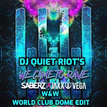 We Came To Rave W&W World Club Dome Edit