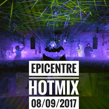 EPICENTRE - HOTMIX 08/09/2017