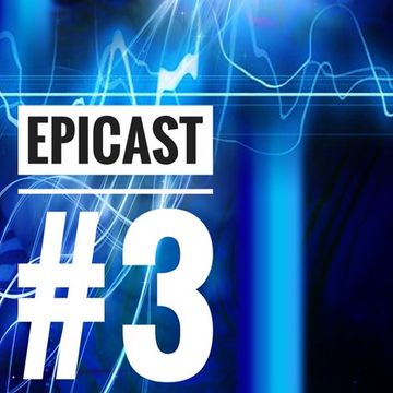 EPICENTRE - EPICAST #3