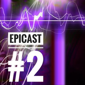 EPICENTRE - EPICAST #2