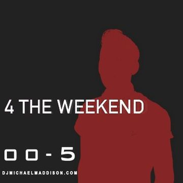 4 the weekend 005