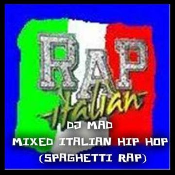 DJ Mad Mixed Italian Hip Hop (Spaghetti Rap )