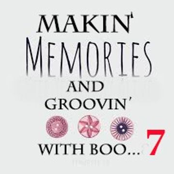 Makin' Memories & Groovin' with Boo .....7