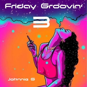 Friday Groovin' 3