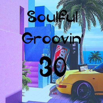 Soulful Groovin' 30