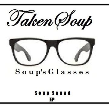 TakenSoup - Soup's Glasses