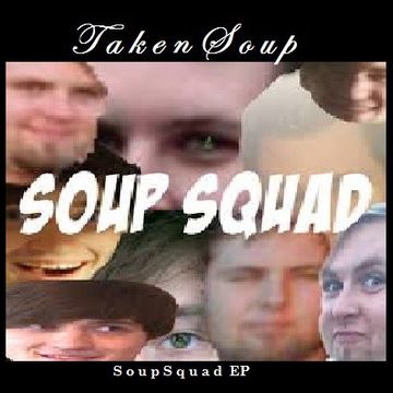 TakenSoup - Soup Squad