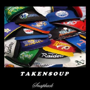 TakenSoup - Snapback