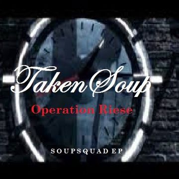 TakenSoup - Operation Riese