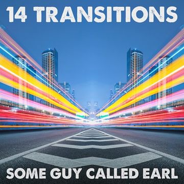 Some Guy Called Earl - 14 Transitions