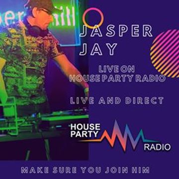 jasper jay - SUNDAY -   08.08.21 -HOUSE PARTY RADIO