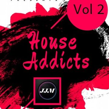 JayJo4Music Presents House Addicts Vol.2