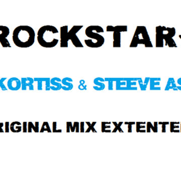 Erik Kortiss Feat. Steeve Aston  - Rockstar -  Original Mix Extented