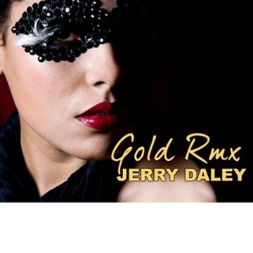 jerry daley  GOLD´REMIX D.J DAM