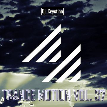 Dj. Crystino   Trance Motion Vol. 37