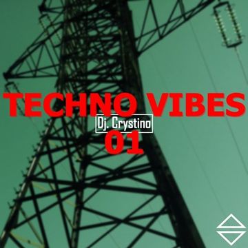 Dj. Crystino - Techno vibes 01