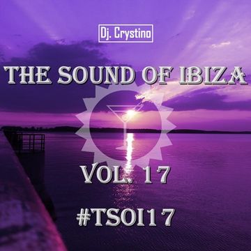 Dj. Crystino   The Sound Of Ibiza Vol. 17