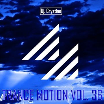 Dj. Crystino   Trance Motion Vol. 36