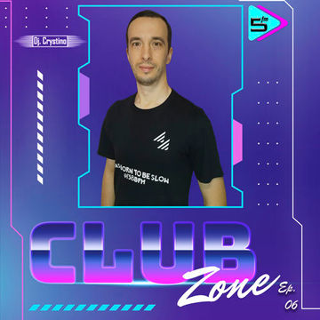 Dj Crystino - Club Zone Ep. 06