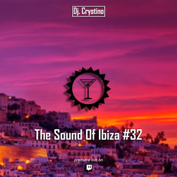 Dj Crystino - The Sound Of Ibiza #32