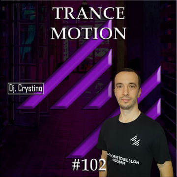 Dj Crystino - Trance Motion #102