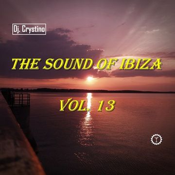 Dj. Crystino   The Sound Of Ibiza Vol. 13