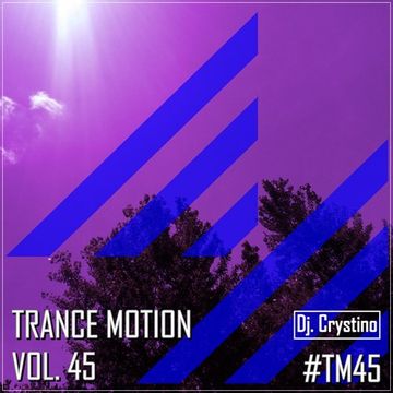 Dj. Crystino   Trance Motion Vol. 45