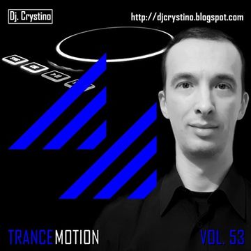 Dj. Crystino   Trance Motion Vol. 53