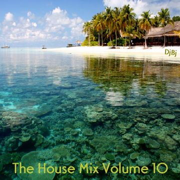 DjBj - The House Mix Volume 10