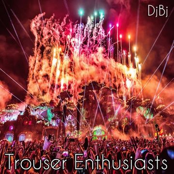 DjBj - Trouser Enthusiasts