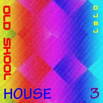 DjBj - Old Skool HOUSE 3