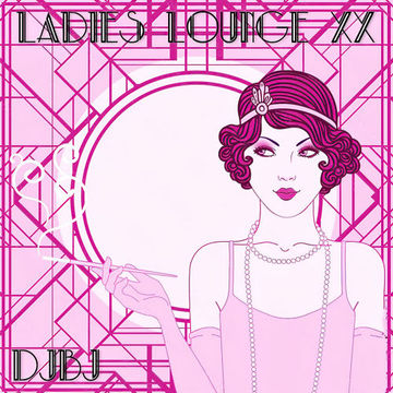 DjBj - Ladies Lounge XX