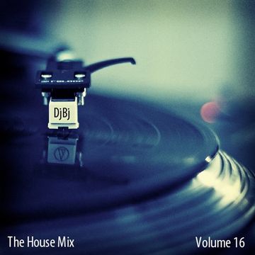 DjBj - The House Mix Volume 16