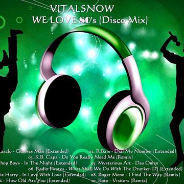 VitalSnow - We Love 80-s (Disco Mix)