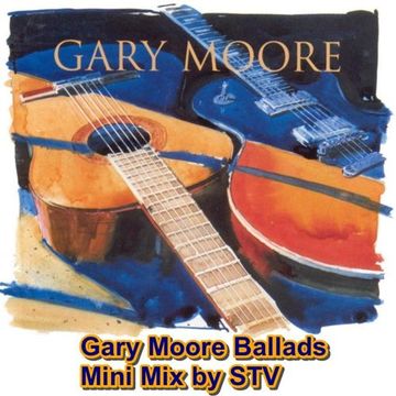 Gary Moore Ballads Mini Mix by STV