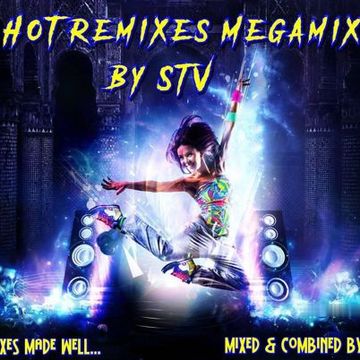 Hot Remixes Megamix by STV