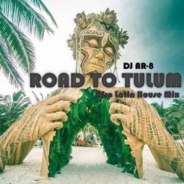 Road To Tulum (Afro Latin House)