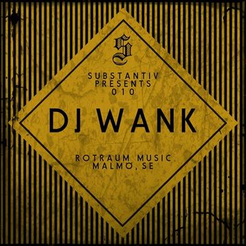 Dj Wank - SUBSTANTIV podcast 010