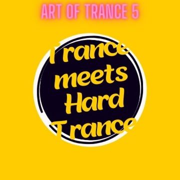 ART OF TRANCE 005 - Trance meets Hard Trance