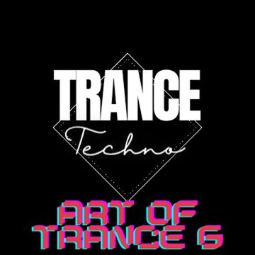 ART OF TRANCE 006 - TECHNO AND TRANCE