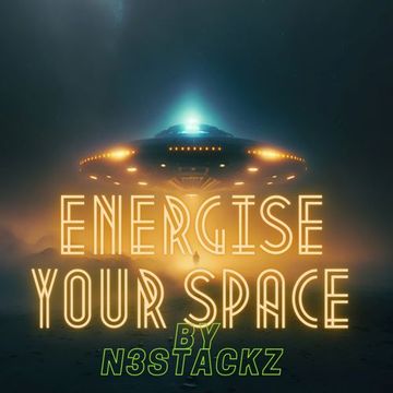 Energise Your Space : A House & Trance Set By N3stackz