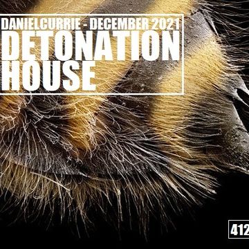 412) Daniel Currie (Dec'21) Detonation House