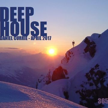 365) Daniel Currie (April'17) Deep House