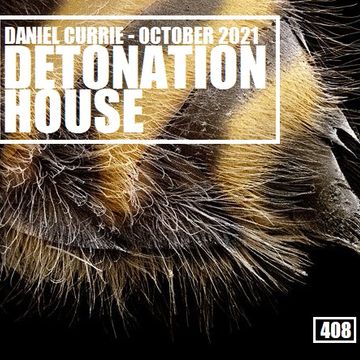408) Daniel Currie (Oct'21) Detonation House