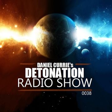 0038) Daniel Curries Detonation Radio Show